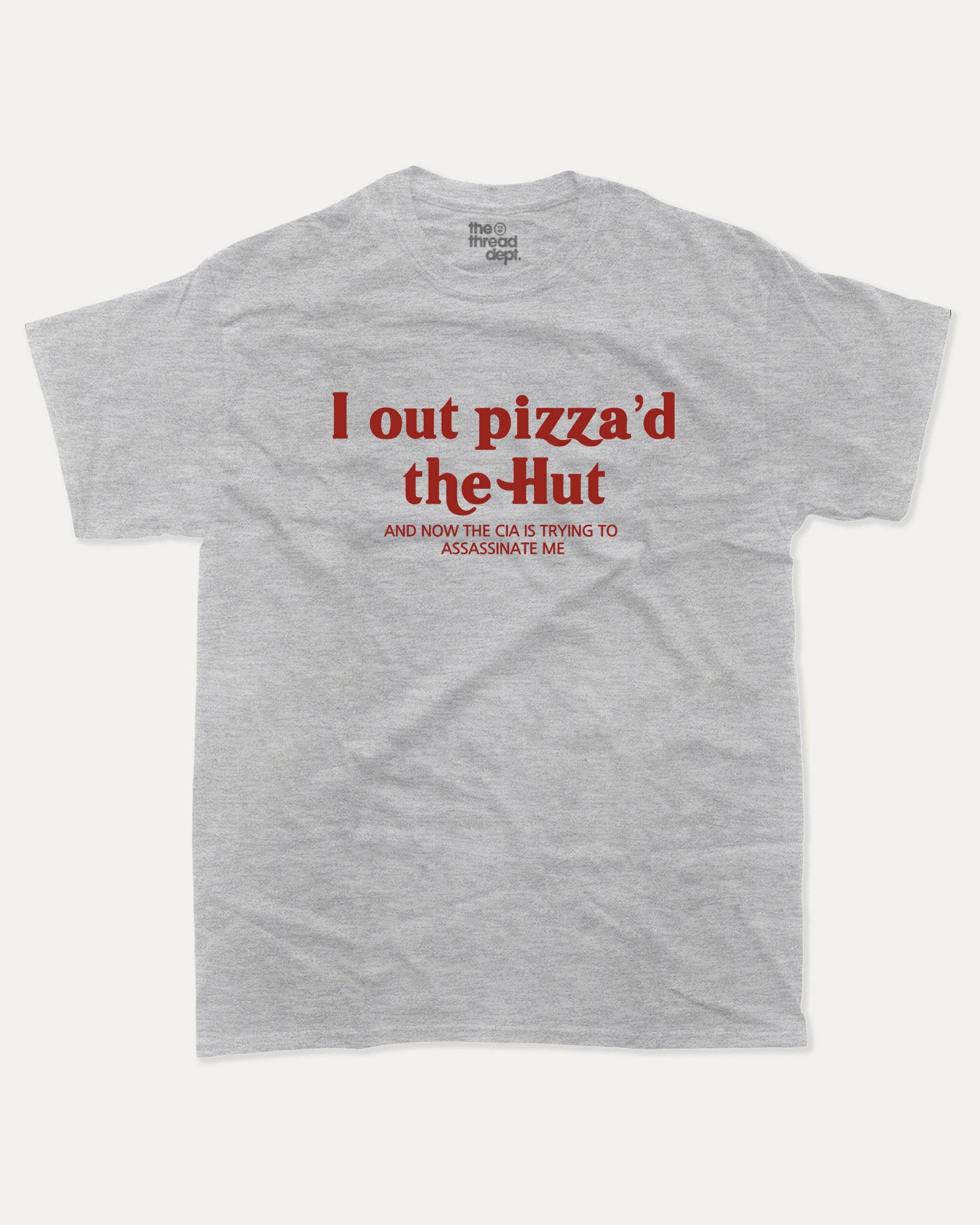 I Out Pizza'd The Hut - Graphic Tee - TheThreadDept