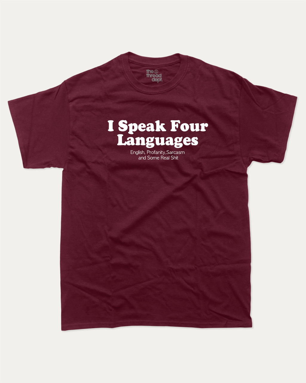 I Speak Four Languages T-Shirt The Thread Dept Ultimate Graphic Tee I Speak Four Languages Funny Sarcastic Profanity T-Shirt Burgundy