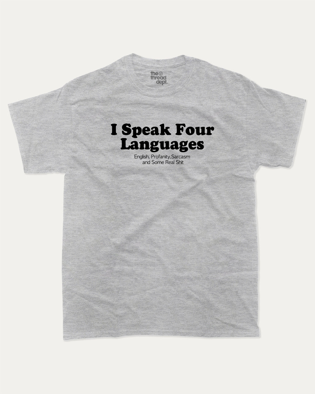 I Speak Four Languages T-Shirt The Thread Dept Ultimate Graphic Tee I Speak Four Languages Funny Sarcastic Profanity T-Shirt Heather Grey