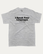 I Speak Four Languages T-Shirt The Thread Dept Ultimate Graphic Tee I Speak Four Languages Funny Sarcastic Profanity T-Shirt Heather Grey