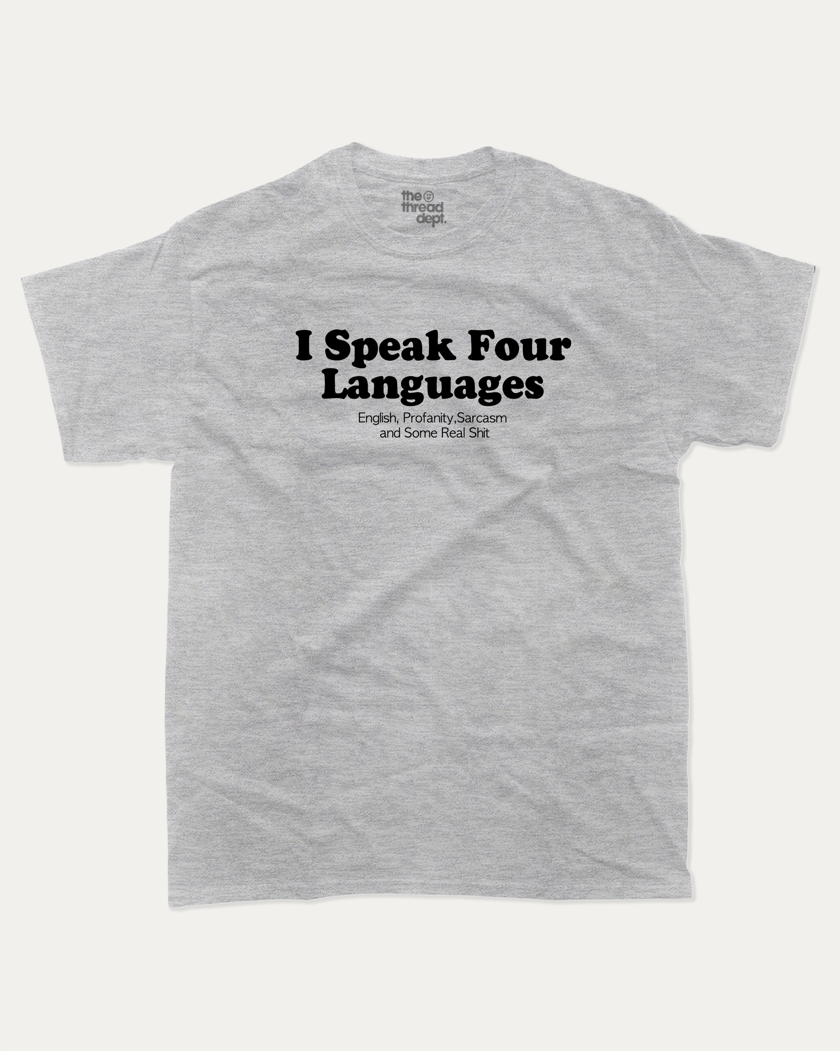 I Speak Four Languages T-Shirt The Thread Dept Ultimate Graphic Tee I Speak Four Languages Funny Sarcastic Profanity T-Shirt Heather Grey