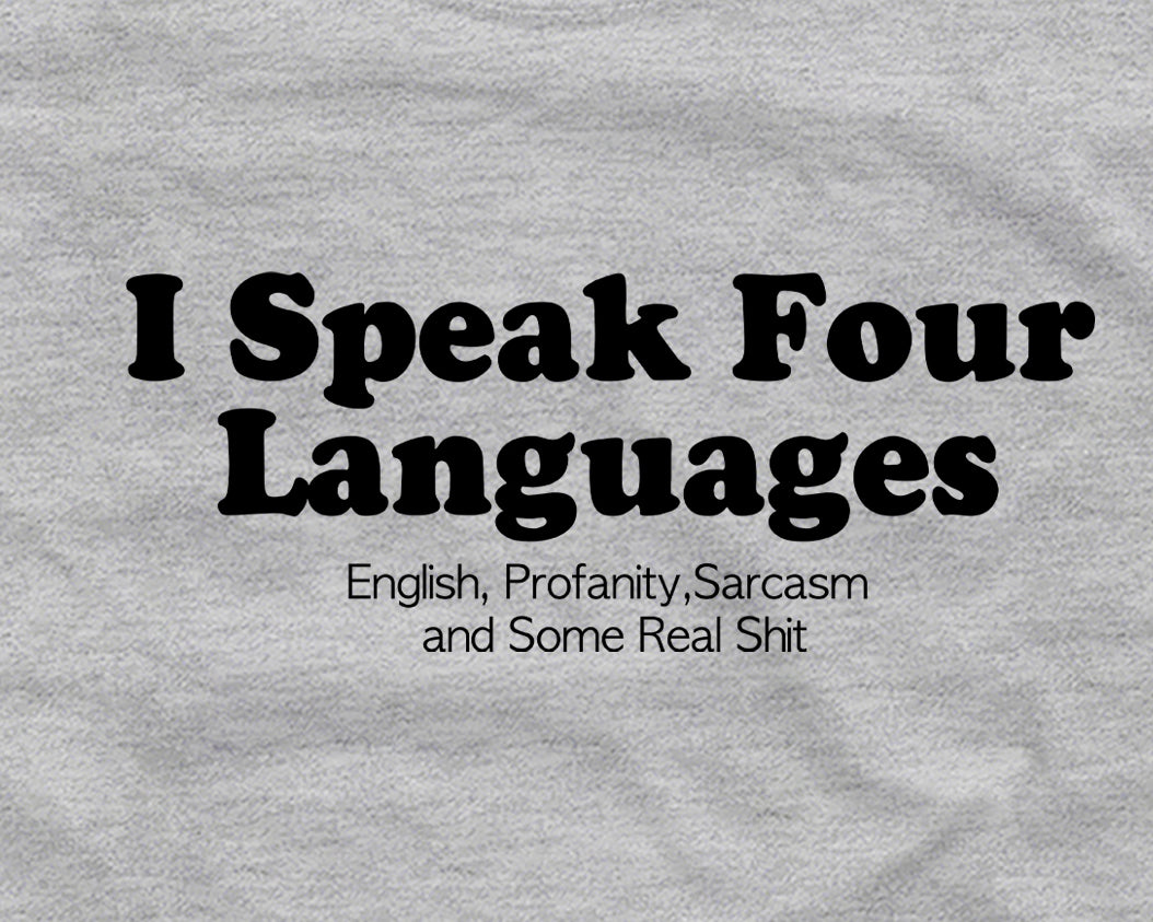 I Speak Four Languages - Graphic Tee
