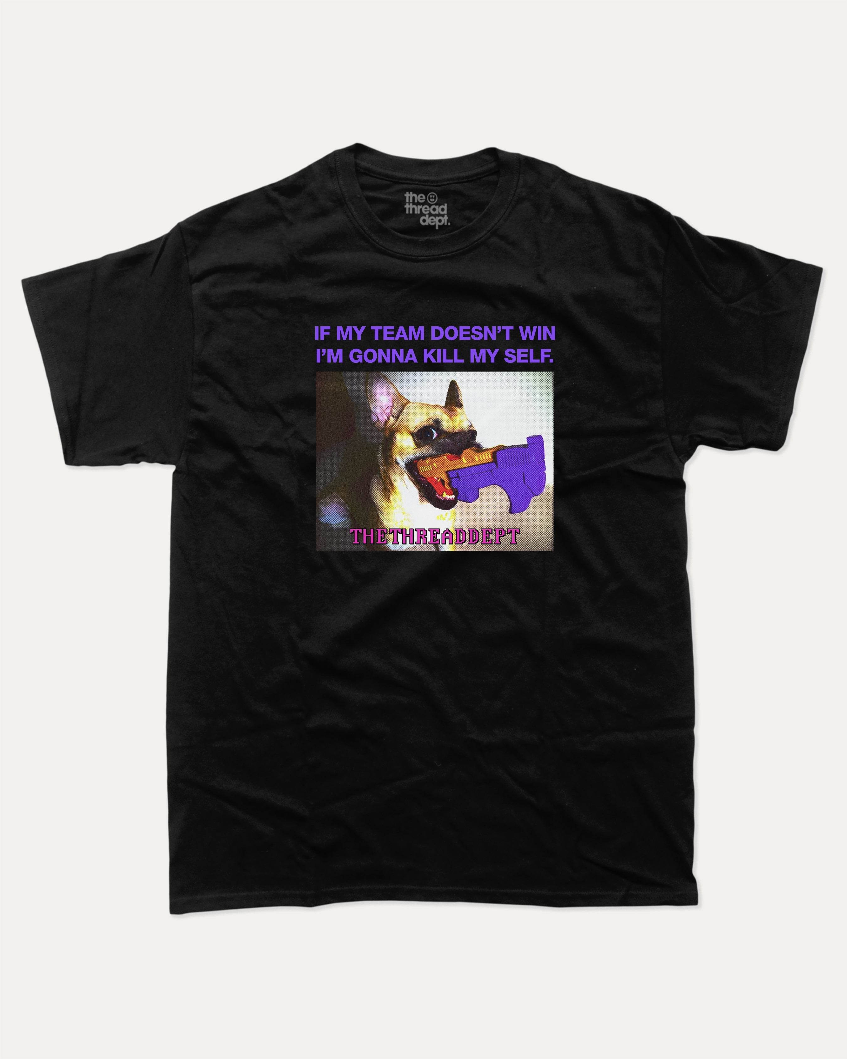 If My Team Doesn't Win - Graphic Tee - TheThreadDept