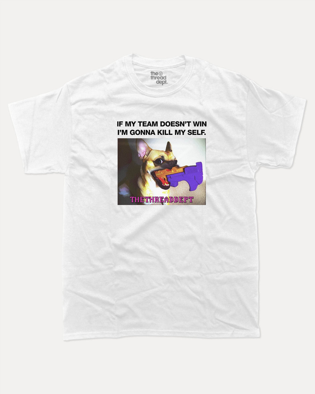 If My Team Doesn't Win - Graphic Tee - TheThreadDept