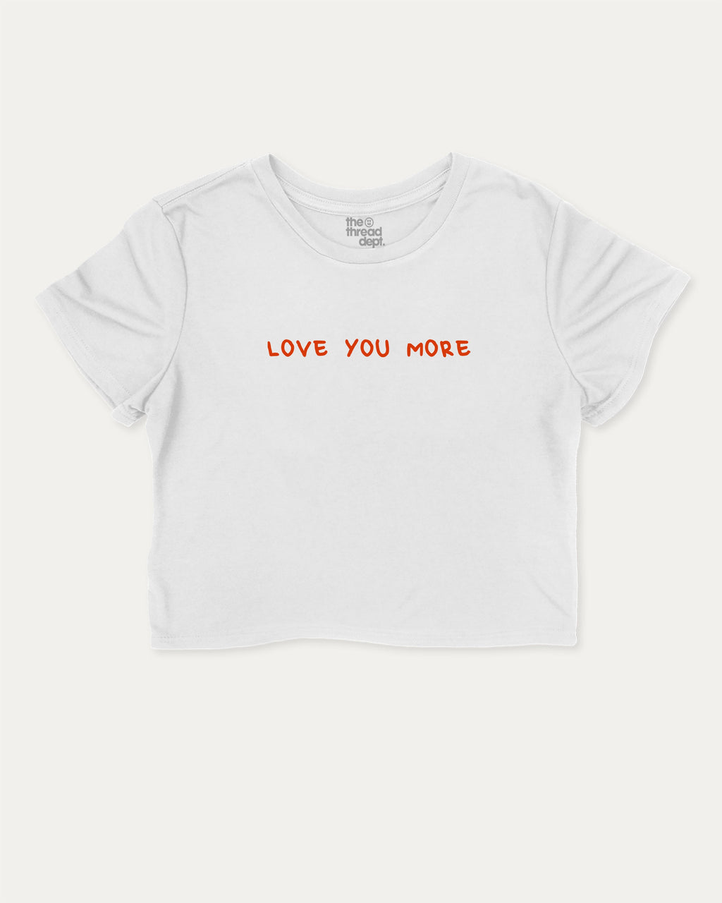 Love You More graphic crop tee with funny and trendy slogan print, perfect for women’s casual looks or layering. White crop t-shirt.