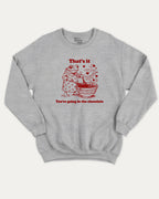 You're going in the chocolate graphic sweatshirt with bold and humorous print, warm and cozy graphic for everyday wear. Perfect for adults and gift-giving. Heather Grey pullover.