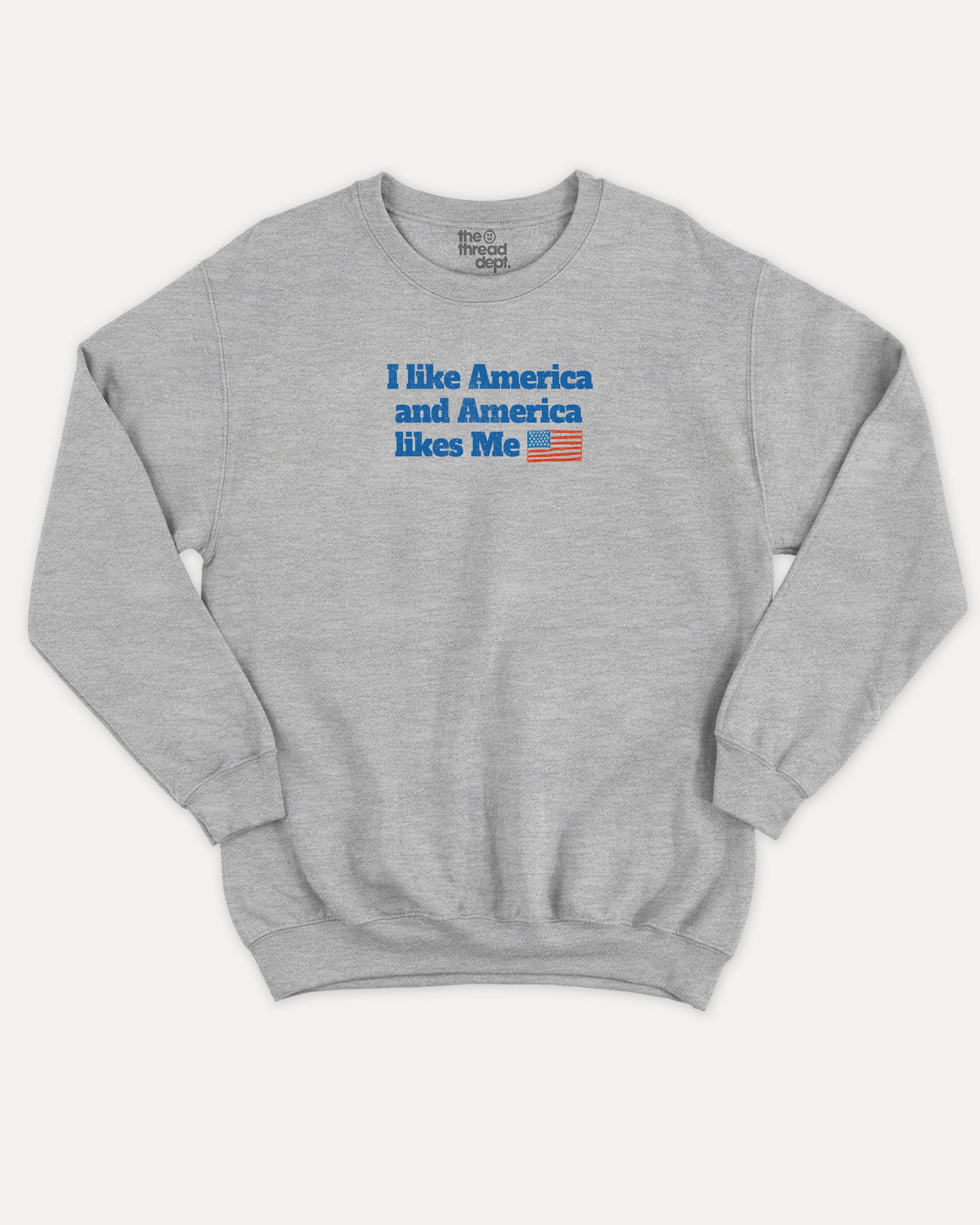 I like America and America likes me graphic sweatshirt with bold and humorous print, Perfect Gift for Patriotic People, warm and cozy graphic for everyday wear. Perfect for adults and gift-giving. Heather Grey pullover.