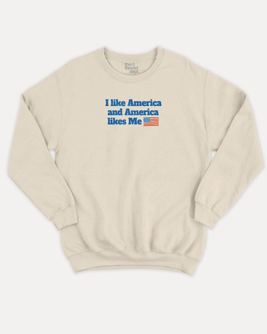 I like America and America likes me graphic sweatshirt with bold and humorous print, Perfect Gift for Patriotic People, warm and cozy graphic for everyday wear. Perfect for adults and gift-giving. Natural pullover.