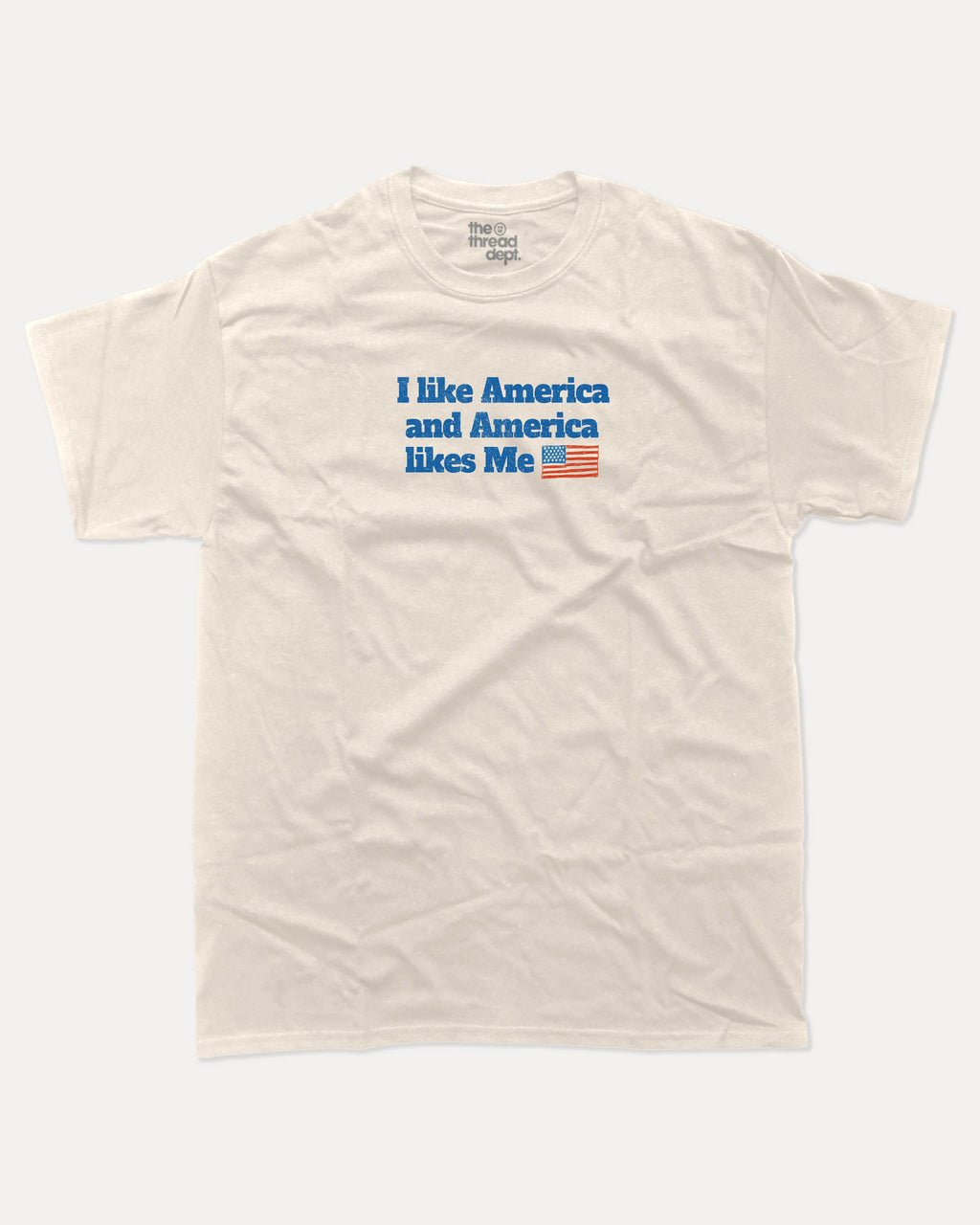 I like America and America likes me graphic tee with bold and humorous print, Perfect Gift for Patriotic People, funny and trendy graphic. Perfect for adults and gift-giving. Cream shirt.