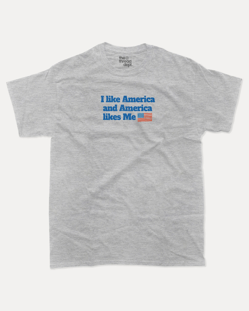 I like America and America likes me graphic tee with bold and humorous print, Perfect Gift for Patriotic People, funny and trendy graphic. Perfect for adults and gift-giving. Heather Grey shirt.