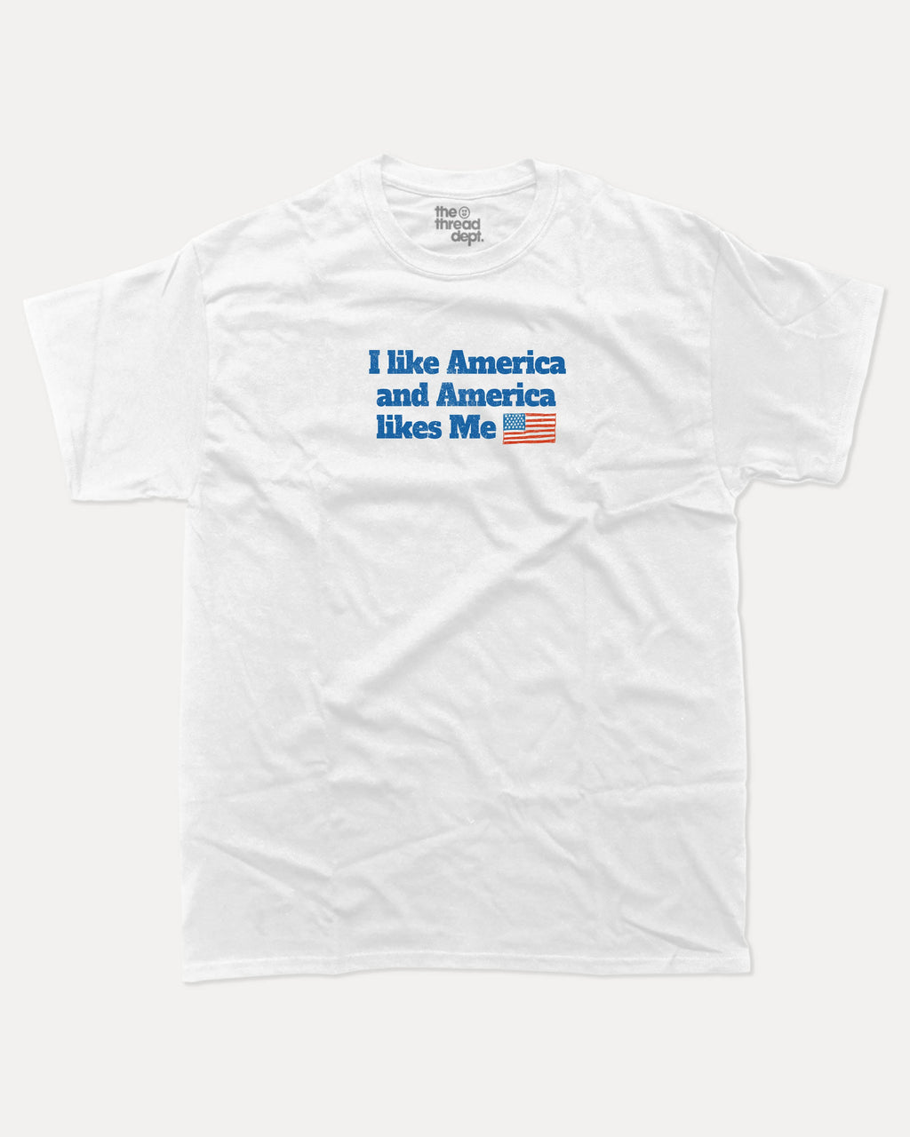 I like America and America likes me graphic tee with bold and humorous print, Perfect Gift for Patriotic People, funny and trendy graphic. Perfect for adults and gift-giving. White shirt.