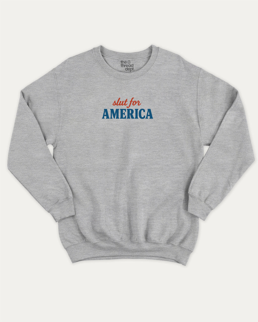 Slut For America graphic sweatshirt with bold and humorous print, warm and cozy graphic for everyday wear. Perfect for adults and gift-giving. Heather Grey pullover.