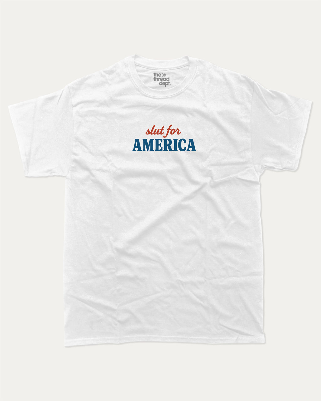 Slut For America graphic tee with bold and humorous print, funny america graphic. Perfect for adults and gift-giving. White shirt.