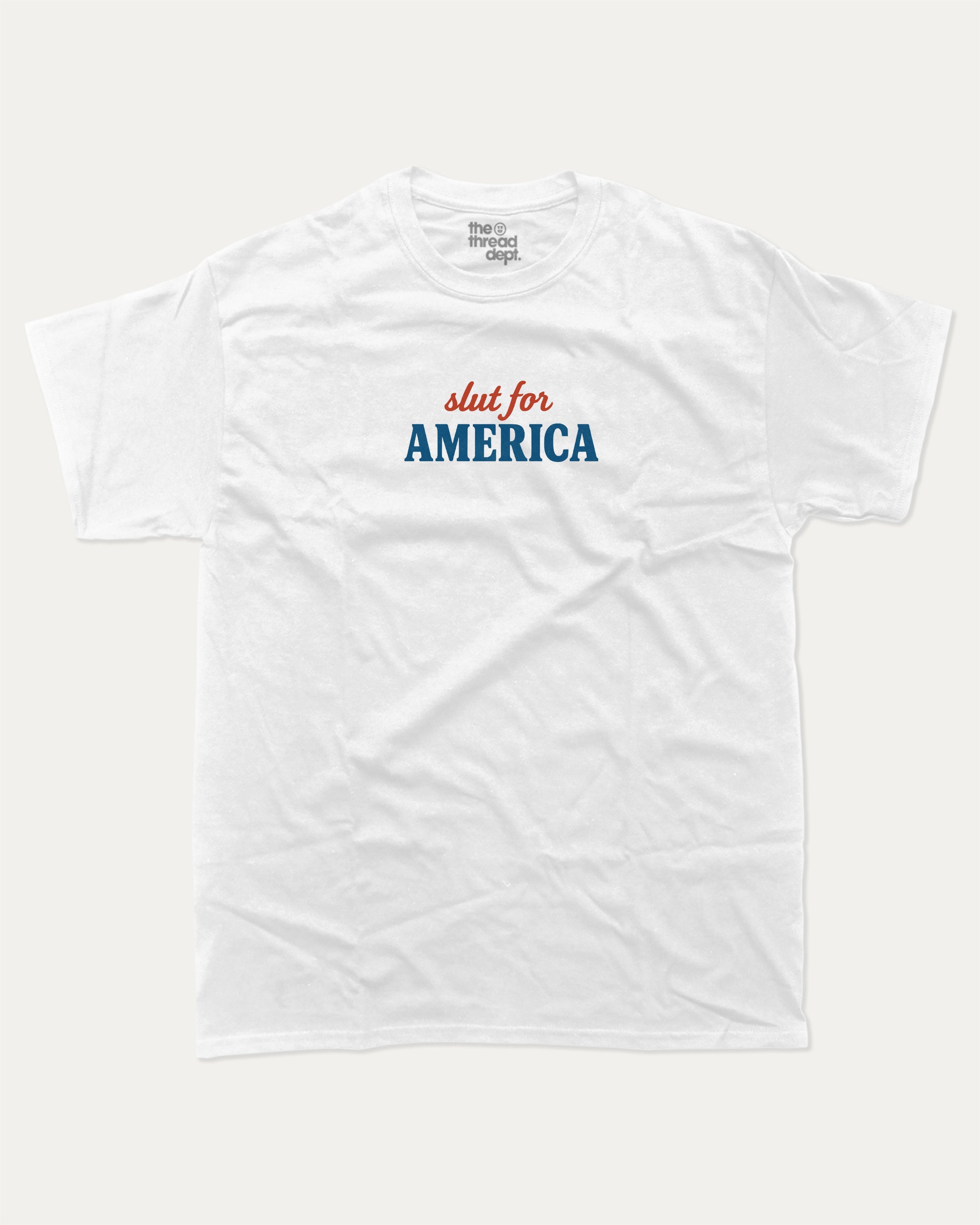 Slut For America graphic tee with bold and humorous print, funny america graphic. Perfect for adults and gift-giving. White shirt.