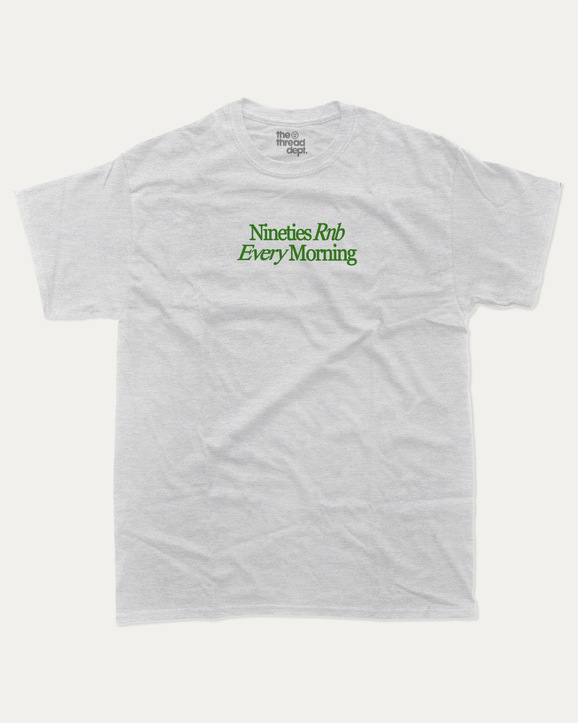 90s Rnb Every Morning graphic tee with bold and humorous print, funny and trendy graphic. Music Lover Graphic T shirt, RnB Listner Graphic T shirt,  Perfect for adults and gift-giving. Ash Grey shirt.