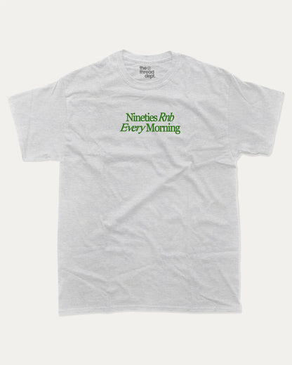 90s Rnb Every Morning graphic tee with bold and humorous print, funny and trendy graphic. Music Lover Graphic T shirt, RnB Listner Graphic T shirt,  Perfect for adults and gift-giving. Ash Grey shirt.