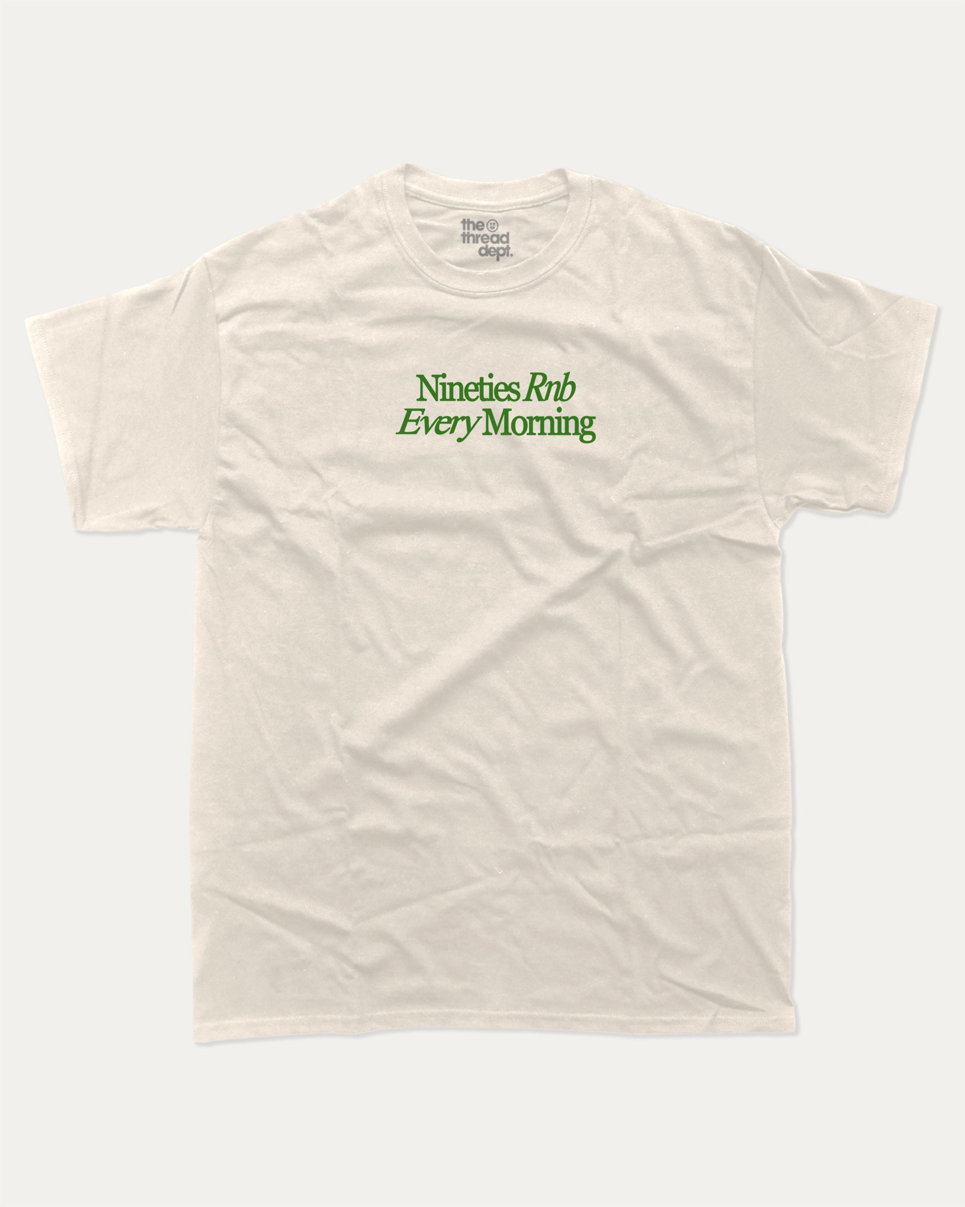 90s Rnb Every Morning graphic tee with bold and humorous print, funny and trendy graphic. Music Lover Graphic T shirt, RnB Listner Graphic T shirt,  Perfect for adults and gift-giving. Cream shirt.