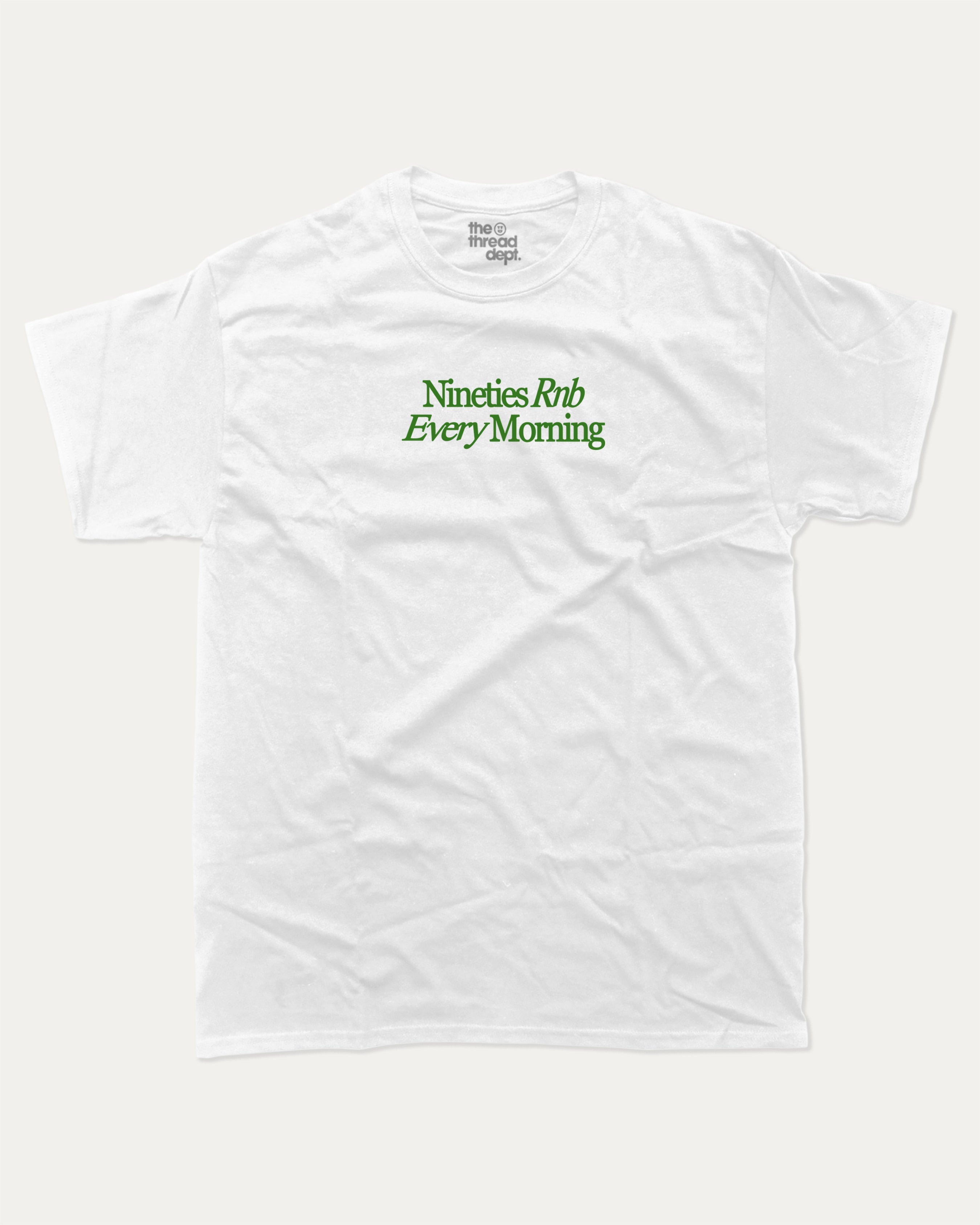 90s Rnb Every Morning graphic tee with bold and humorous print, funny and trendy graphic. Music Lover Graphic T shirt, RnB Listner Graphic T shirt,  Perfect for adults and gift-giving. White shirt.