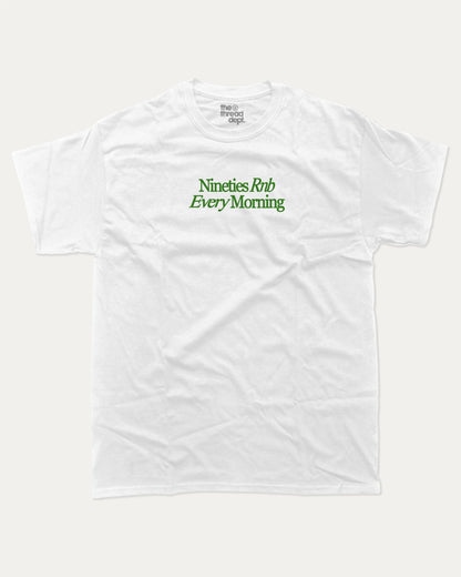 90s Rnb Every Morning graphic tee with bold and humorous print, funny and trendy graphic. Music Lover Graphic T shirt, RnB Listner Graphic T shirt,  Perfect for adults and gift-giving. White shirt.