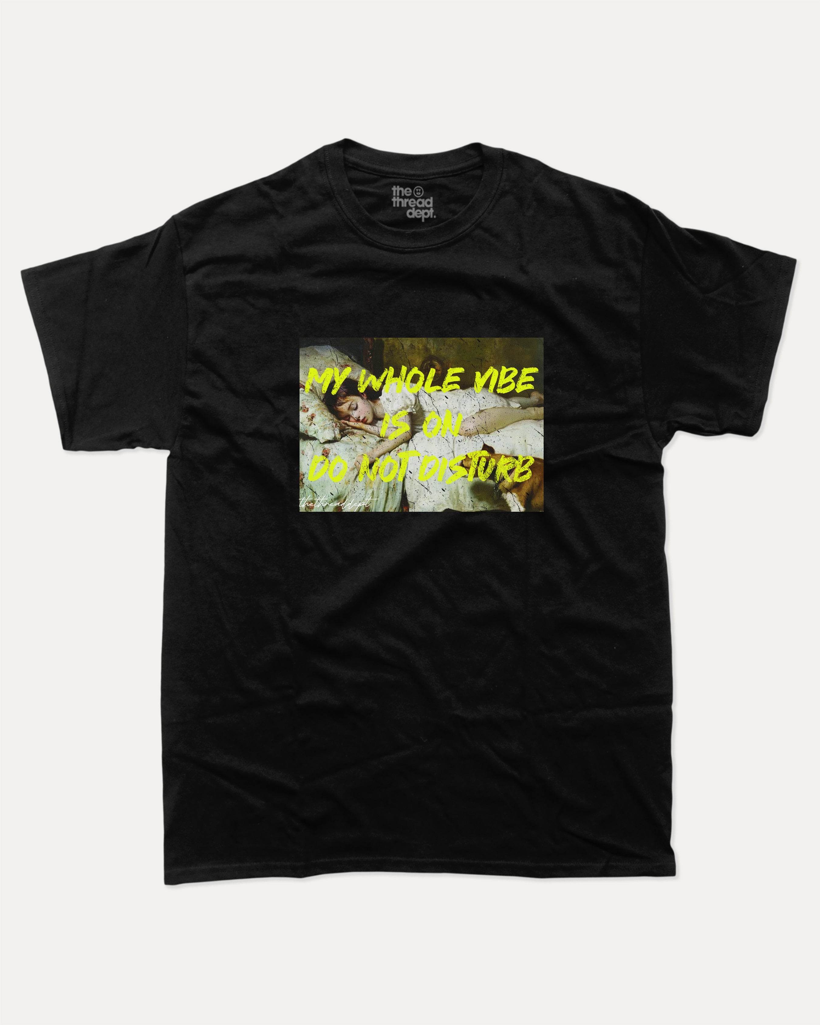 My Whole Vibe Is On Do Not Disturb - Graphic Tee - TheThreadDept