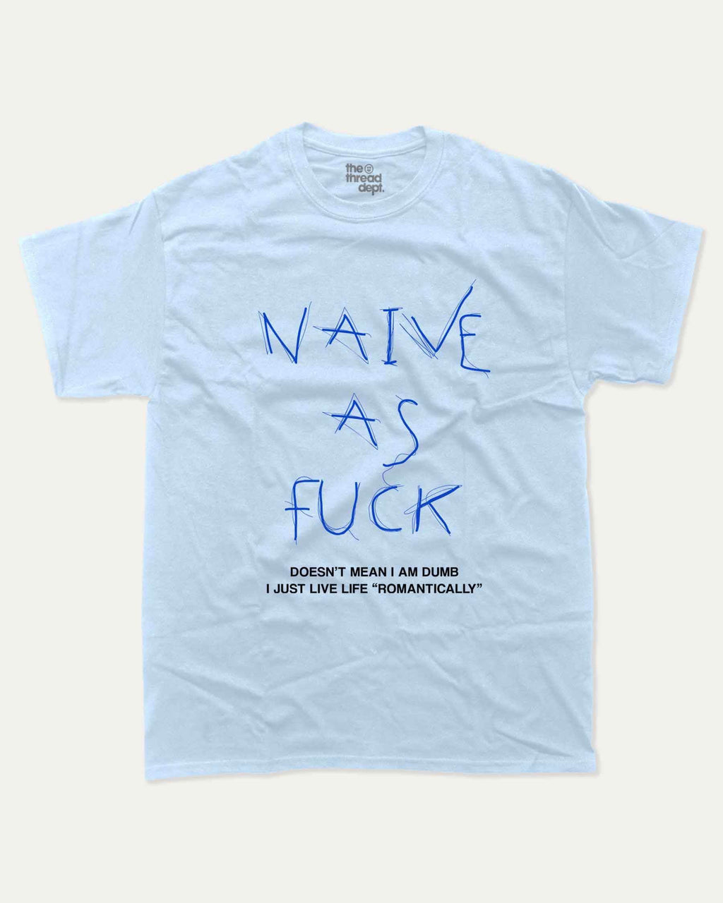 Naive AF - Graphic Tee - TheThreadDept