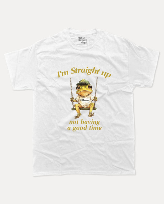 Not Having A Good Time - Graphic Tee - TheThreadDept