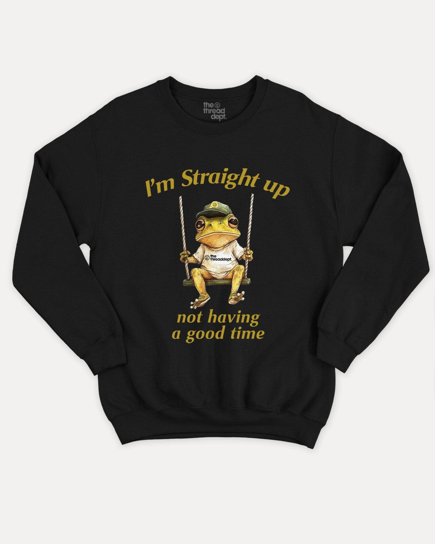 Not Having A Good Time - Graphic Sweatshirt - TheThreadDept