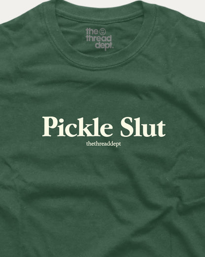 Pickle Slut graphic t-shirts.