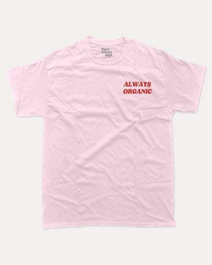Always Organic graphic t-shirt, Vintage Retro Graphic T shirt, Fruits Vintage T shirt, Vintage T shirt, Vintage Inspired T shirt, A must-have funny tee, trending meme shirt, unique gift idea. Pink.