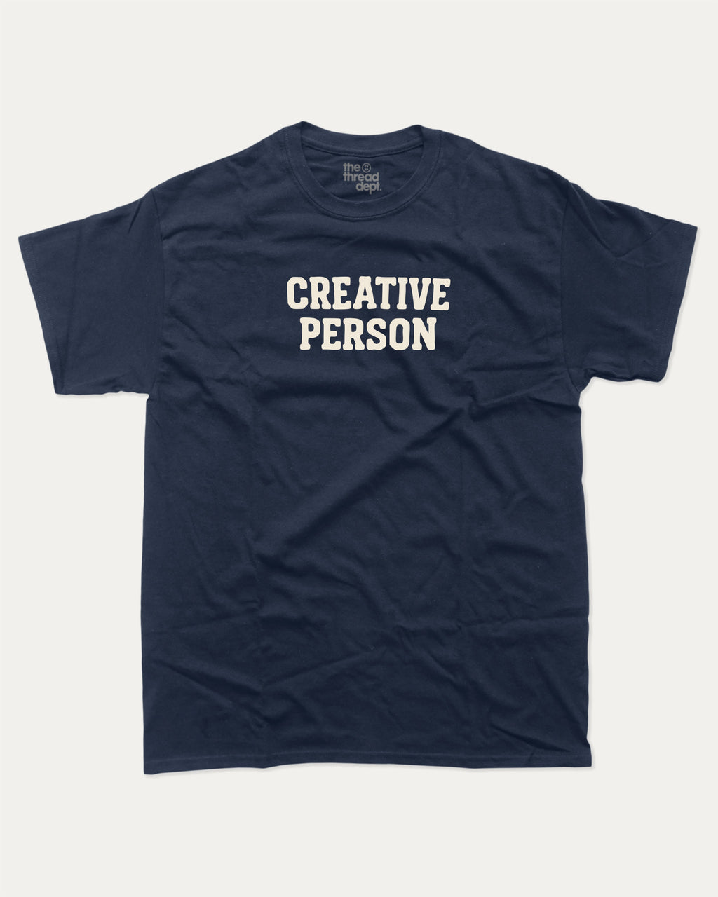Creative Person graphic tee with bold and humorous print, funny and trendy graphic. Perfect for adults and gift-giving. True Navy shirt.