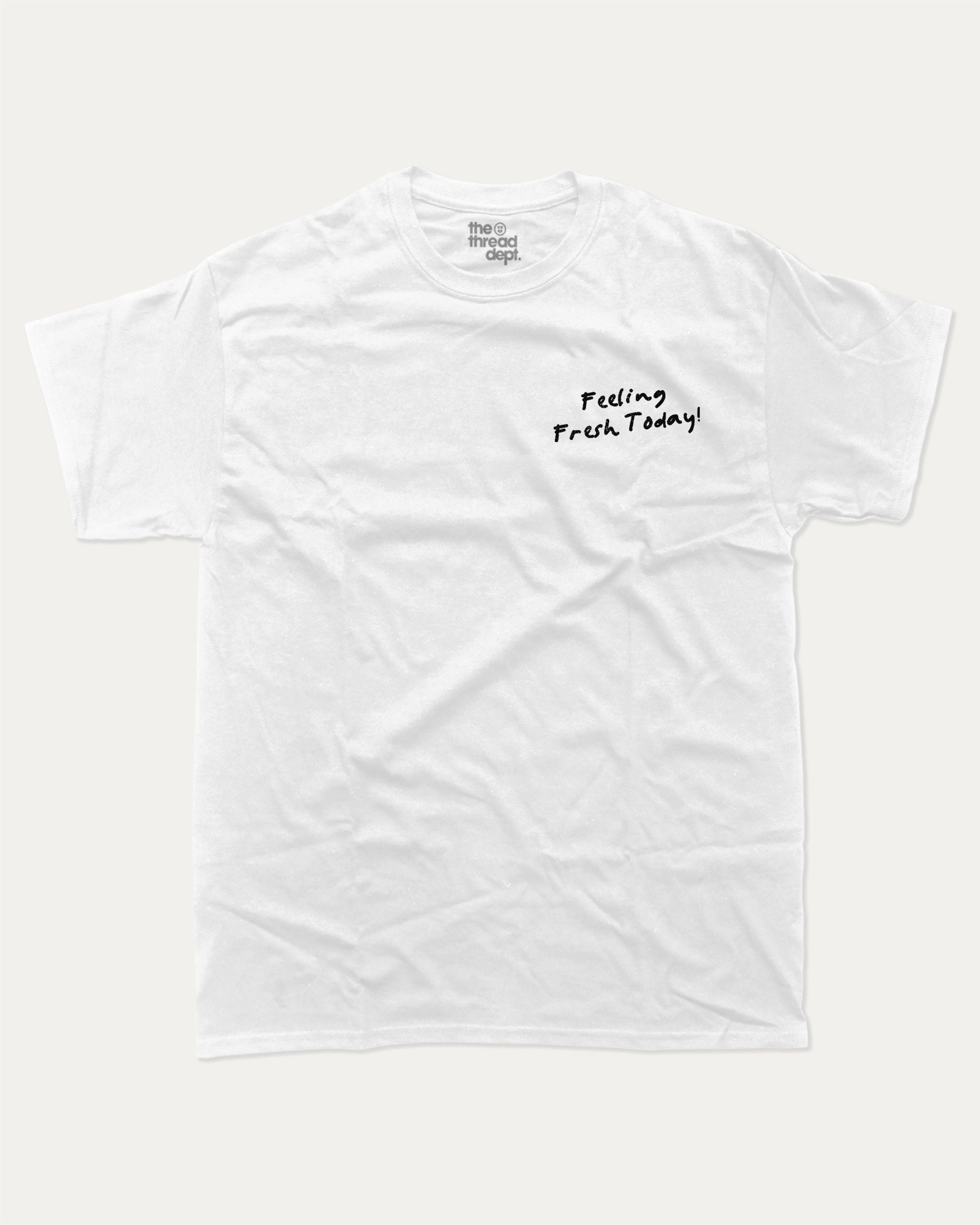 Feeling Fresh Today graphic t-shirt, Vintage Retro Humor Tees, Funny T shirts,. A must-have funny tee, trending meme shirt, unique gift idea. White.