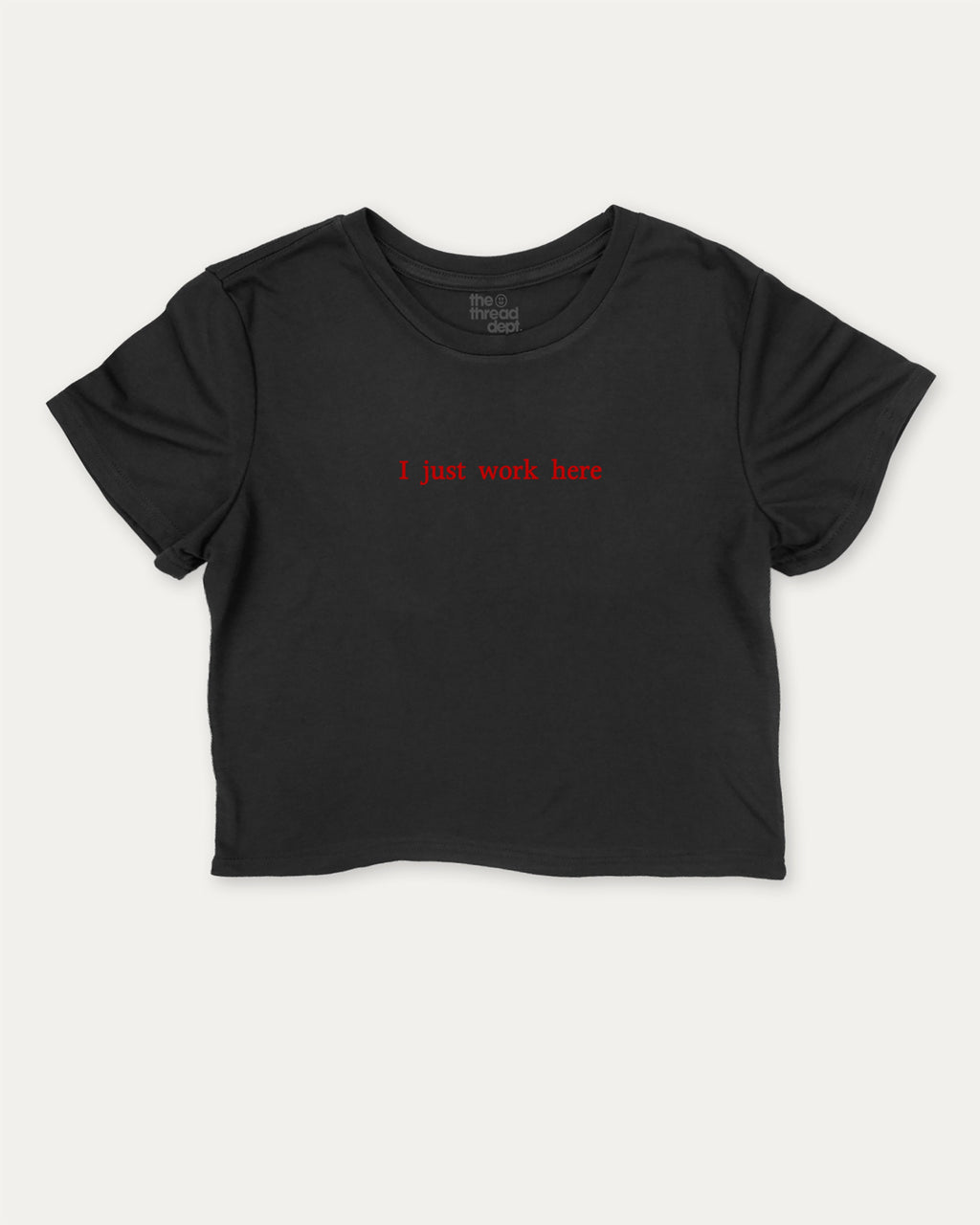 I Just Work Here graphic crop tee with funny and trendy slogan print, perfect for women_ casual looks or layering. Black crop t-shirt.