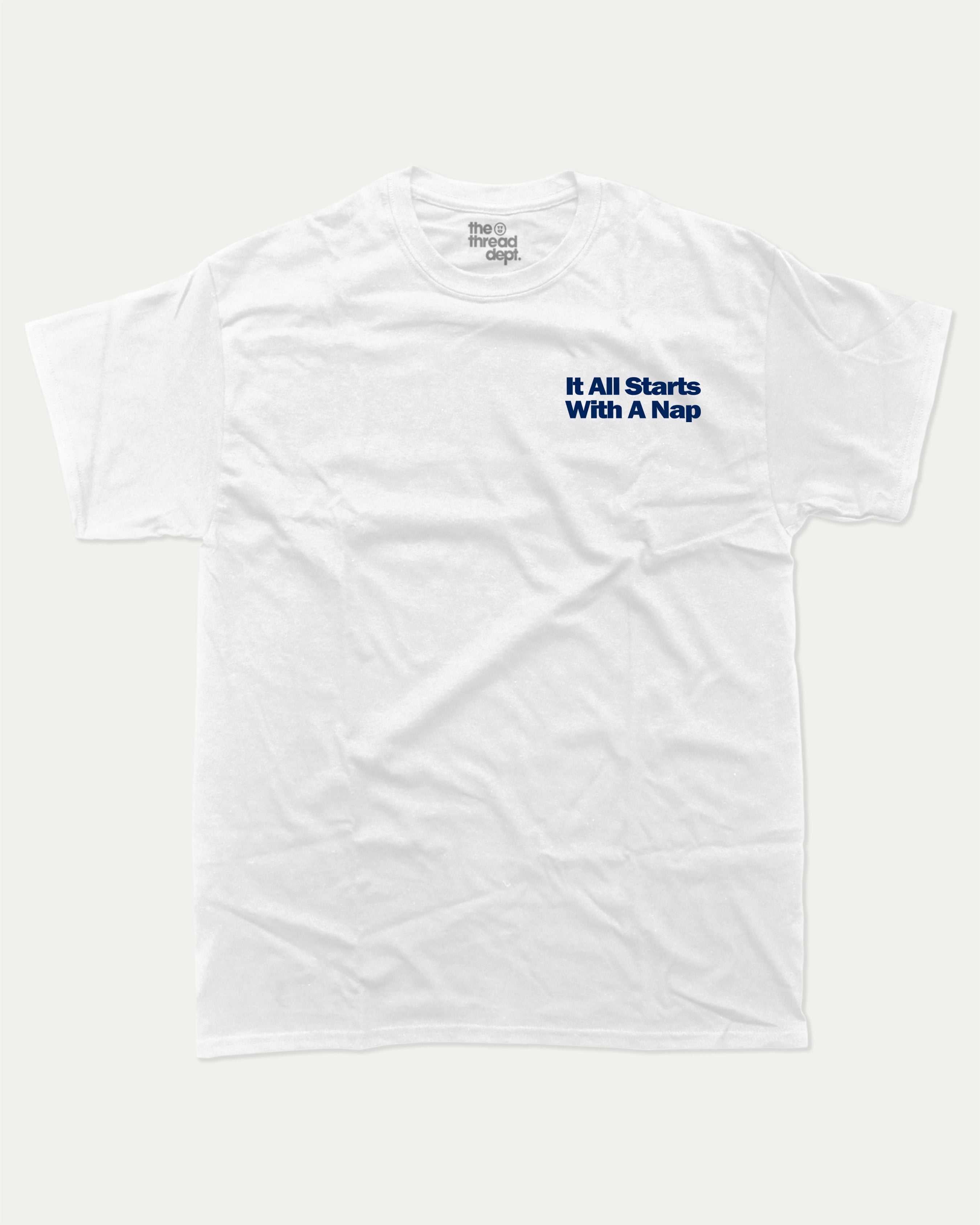 It All Starts With A Nap graphic tee with bold and humorous print, funny and trendy graphic. Retro Inspired Graphic T shirt, Perfect Gift for Nap Lover,  Perfect for adults and gift-giving. White shirt.