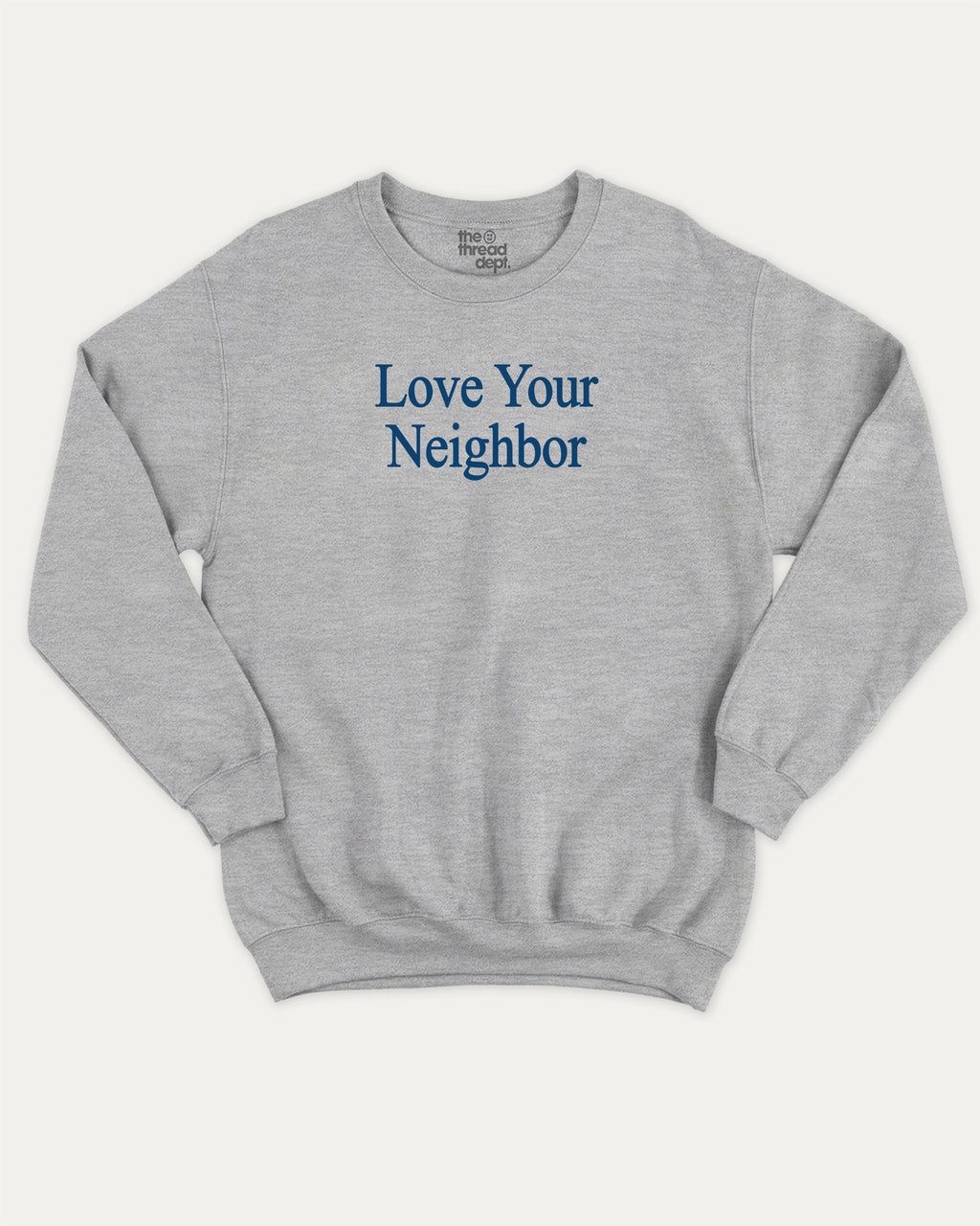 Love Your Neighbor graphic sweatshirt bold statements print, warm and cozy graphic for everyday wear. Perfect for friends and family and gift-giving. Heather Grey pullover.