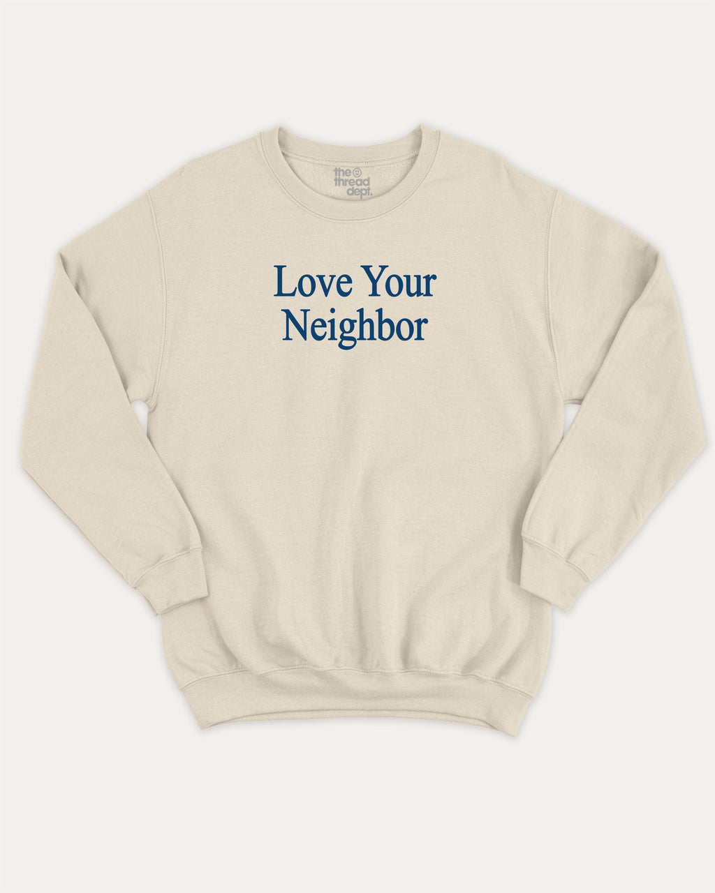 Love Your Neighbor graphic sweatshirt bold statements print, warm and cozy graphic for everyday wear. Perfect for friends and family and gift-giving. Natural pullover.