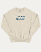 Love Your Neighbor graphic sweatshirt bold statements print, warm and cozy graphic for everyday wear. Perfect for friends and family and gift-giving. Natural pullover.