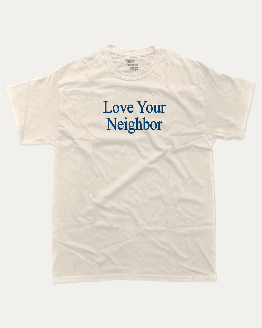 Love Your Neighbor graphic tee bold statements print, funny and trendy graphic. Perfect for friends and family and gift-giving. Cream shirt.