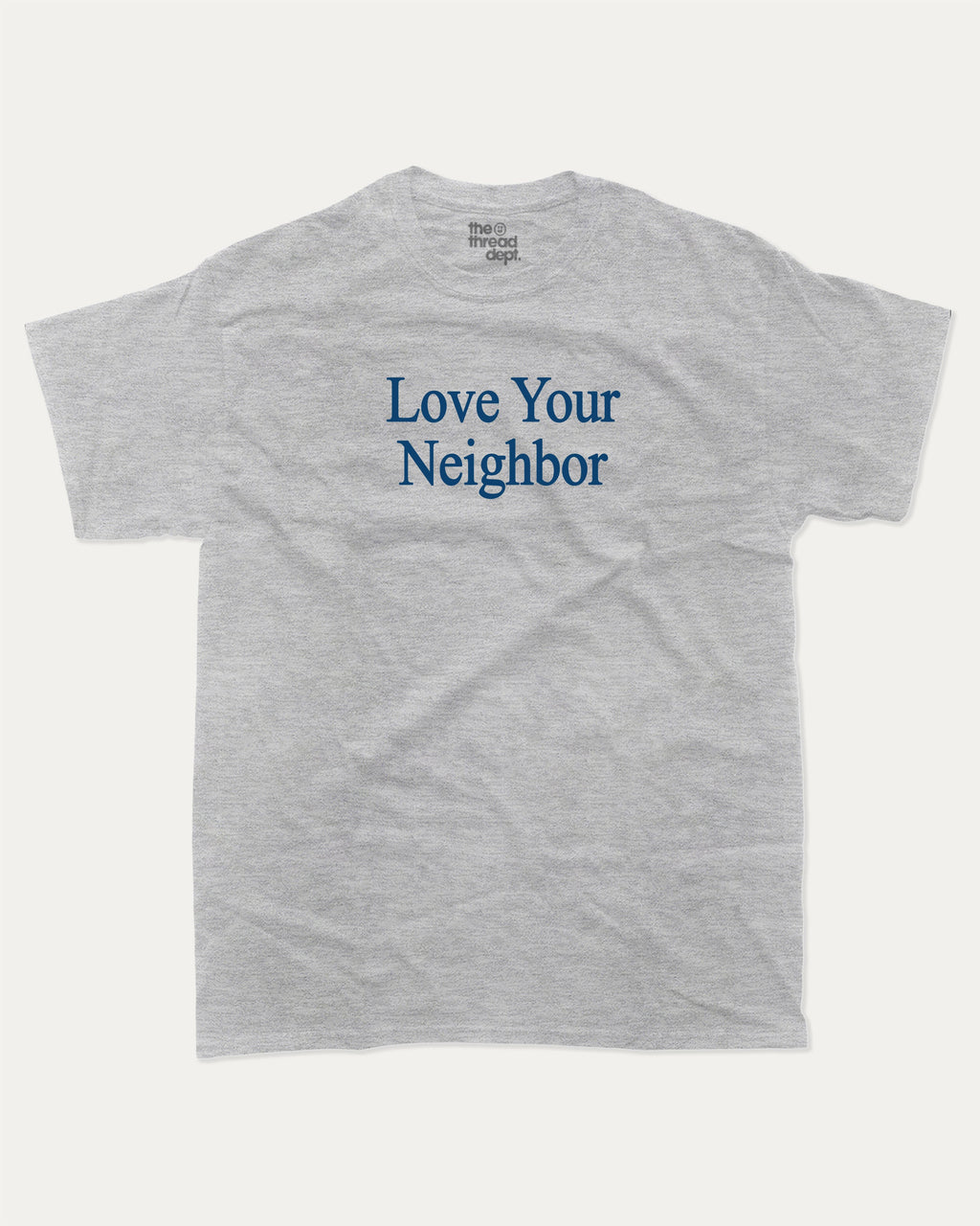 Love Your Neighbor graphic tee bold statements print, funny and trendy graphic. Perfect for friends and family and gift-giving. Heather Grey shirt.