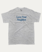 Love Your Neighbor graphic tee bold statements print, funny and trendy graphic. Perfect for friends and family and gift-giving. Heather Grey shirt.