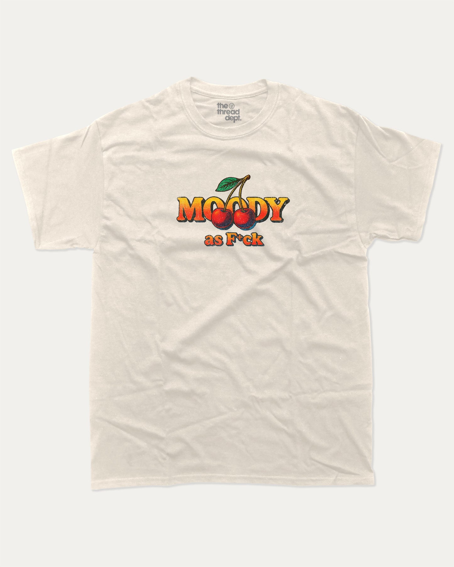 Moody As Fck graphic t-shirt, perfect for adults. Retro Graphic Tee, Vintage Retro Graphic T shirts, trending meme shirt, unique gift idea. Cream.