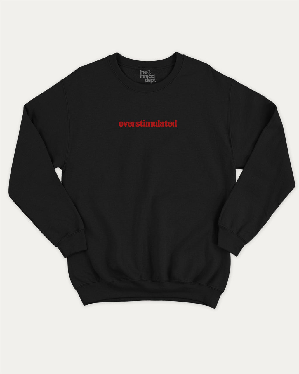 Overstimulated graphic pullover with bold and humorous print, funny and vintage graphic for everyday wear. Perfect funny gifts for friends. Black pullover.