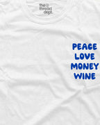 Peace Love Money Wine - Graphic Tee