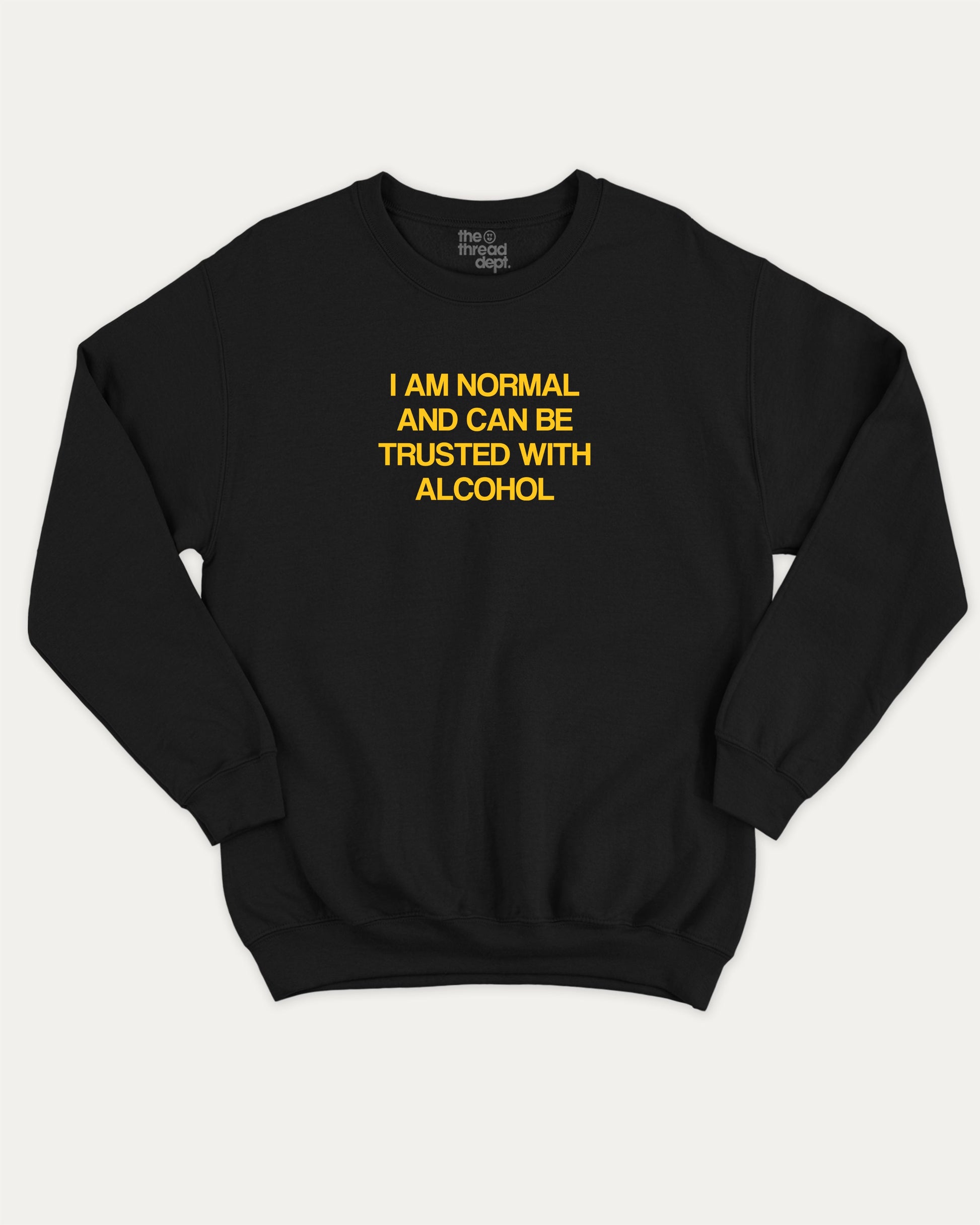 Retro I am normal and can be trusted with alcohol graphic sweatshirt with bold and humorous print, Liquor Drinks Graphic T shirt, Perfect Gift For Alcohol Lover, warm and cozy graphic for everyday wear. Perfect for adults and gift-giving. Black pullover.