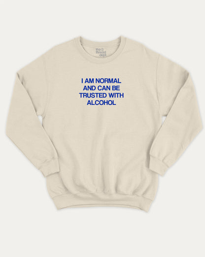Retro I am normal and can be trusted with alcohol graphic sweatshirt with bold and humorous print, Liquor Drinks Graphic T shirt, Perfect Gift For Alcohol Lover, warm and cozy graphic for everyday wear. Perfect for adults and gift-giving. Natural pullover.