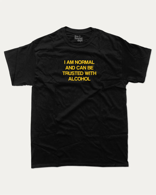 Retro I am normal and can be trusted with alcohol graphic tee with bold and humorous print, Liquor Drinks Graphic T shirt, Perfect Gift For Alcohol Lover, funny and trendy graphic. Perfect for adults and gift-giving. Black shirt.
