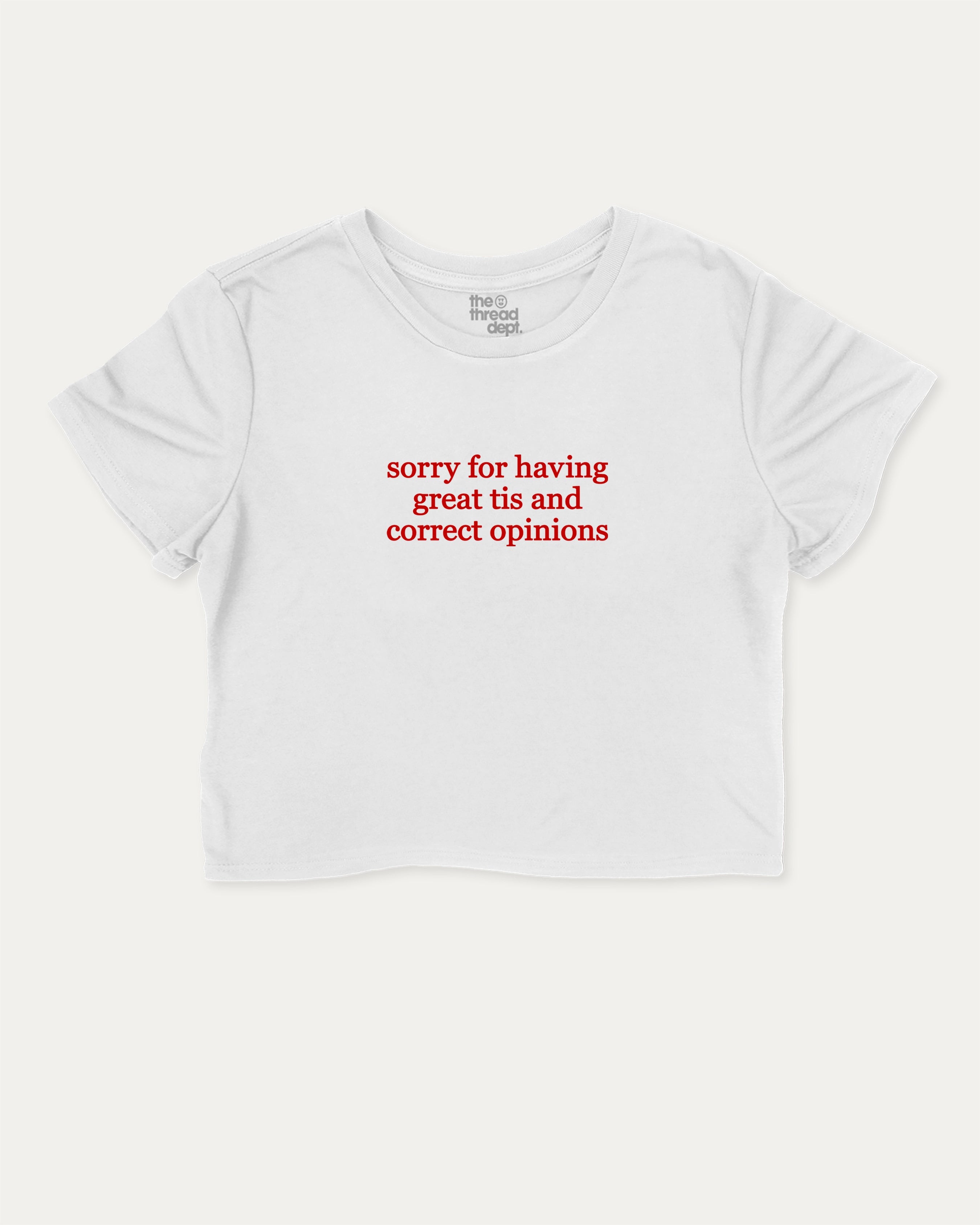Sorry for Having Great Tits and Correct Opinions graphic crop tee with funny and trendy slogan print, perfect for women’s casual looks or layering. White crop t-shirt.