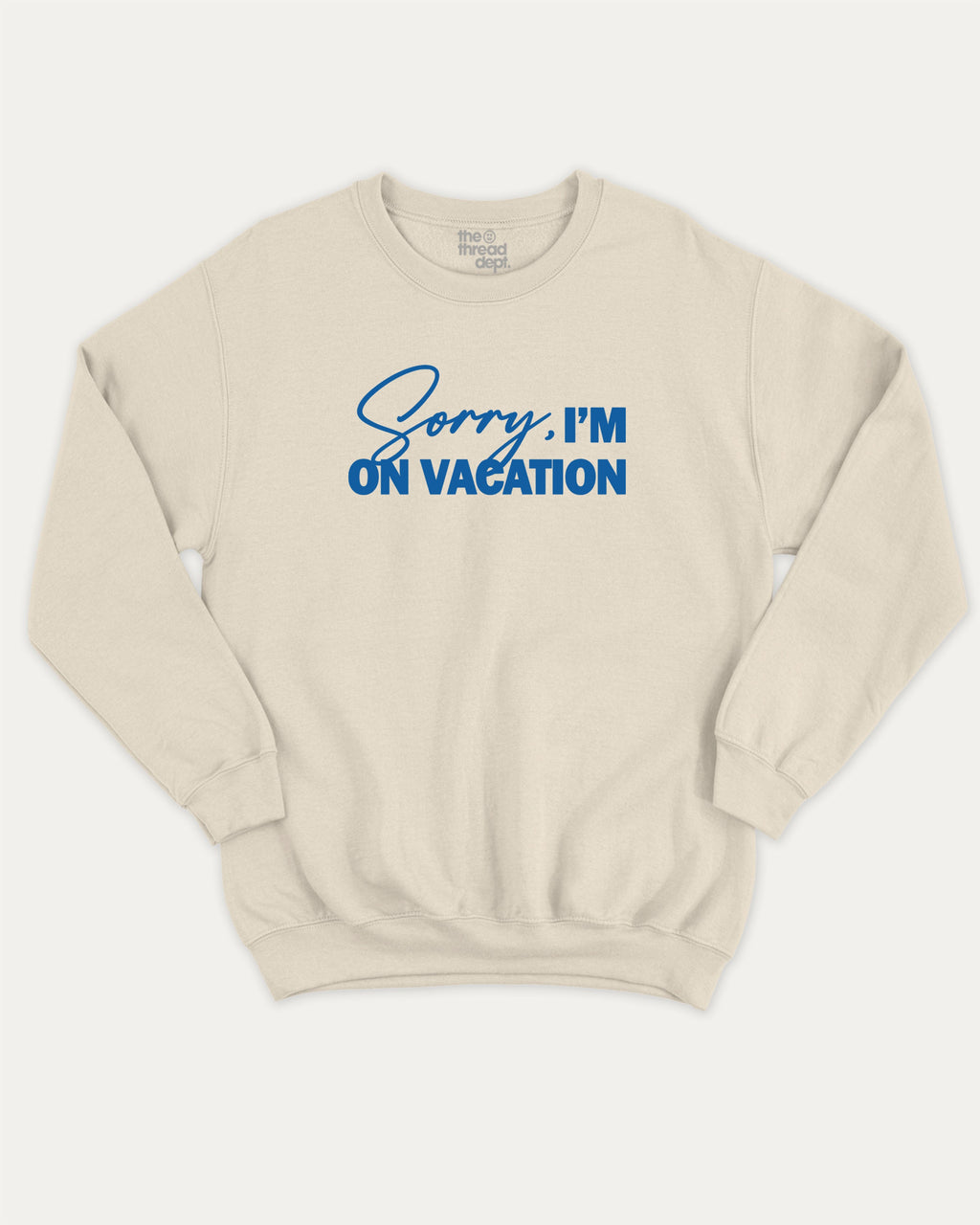 Sorry I'm on my vacation graphic sweatshirt with bold and humorous print, Retro Inspired Graphic T shirt, Vintage Inspired Graphic T shirt, Y2k Retro Graphic  T shirt. warm and cozy graphic for everyday wear. Perfect for adults and gift-giving. Natural pullover.