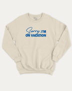 Sorry I'm on my vacation graphic sweatshirt with bold and humorous print, Retro Inspired Graphic T shirt, Vintage Inspired Graphic T shirt, Y2k Retro Graphic  T shirt. warm and cozy graphic for everyday wear. Perfect for adults and gift-giving. Natural pullover.