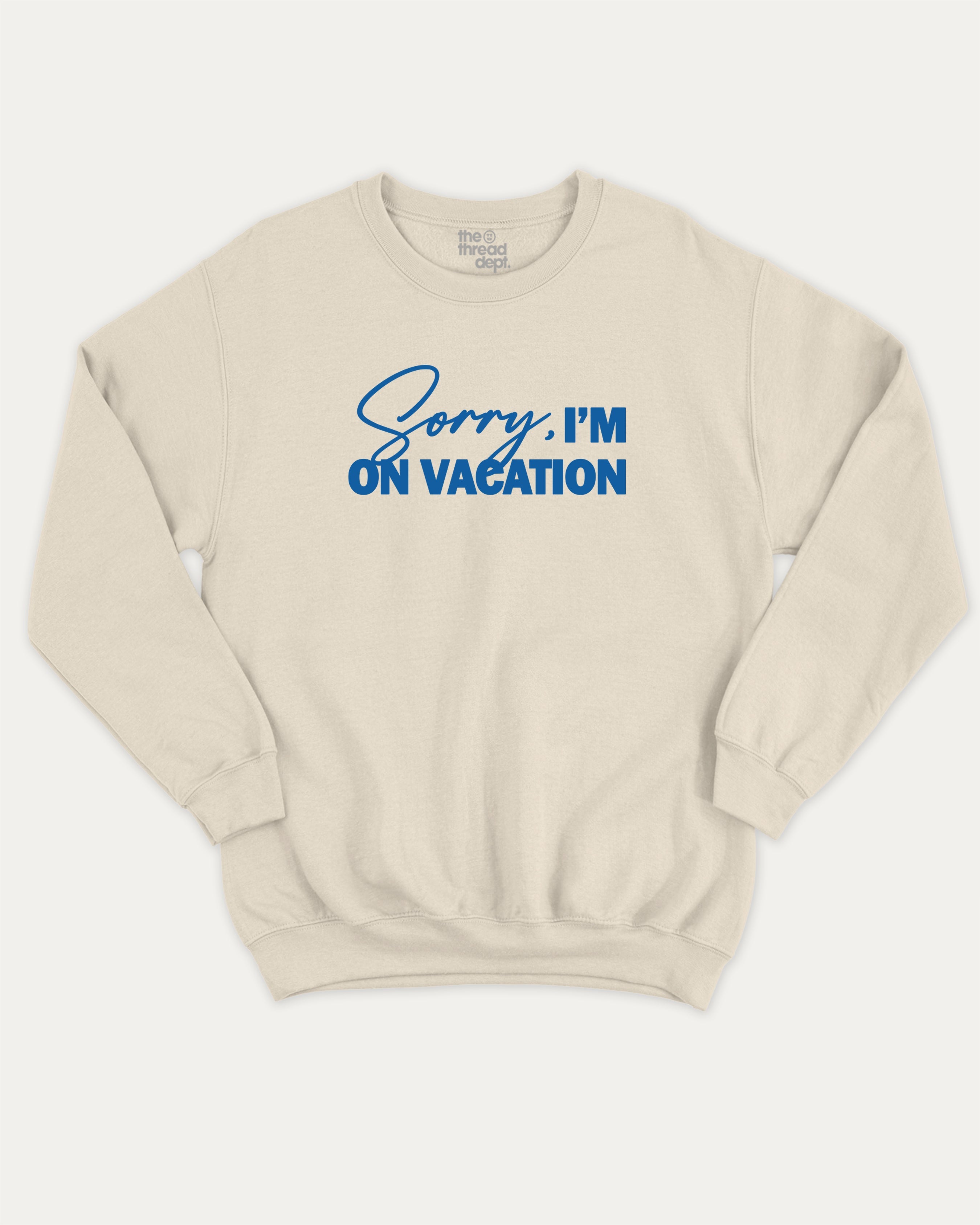 Sorry I'm on my vacation graphic sweatshirt with bold and humorous print, Retro Inspired Graphic T shirt, Vintage Inspired Graphic T shirt, Y2k Retro Graphic  T shirt. warm and cozy graphic for everyday wear. Perfect for adults and gift-giving. Natural pullover.