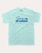 Sorry I'm on my vacation graphic tee with bold and humorous print, Retro Inspired Graphic T shirt, Vintage Inspired Graphic T shirt, Y2k Retro Graphic  T shirt. funny and trendy graphic. Perfect for adults and gift-giving. Celadon shirt.